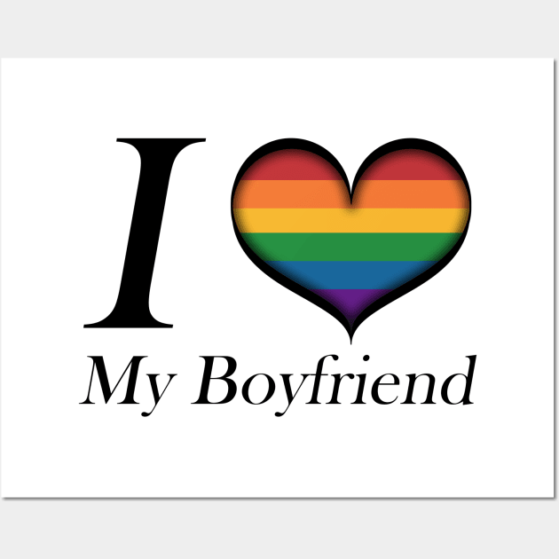 I Heart My Boyfriend Gay Pride Typography with Rainbow Pride Flag Design Wall Art by LiveLoudGraphics